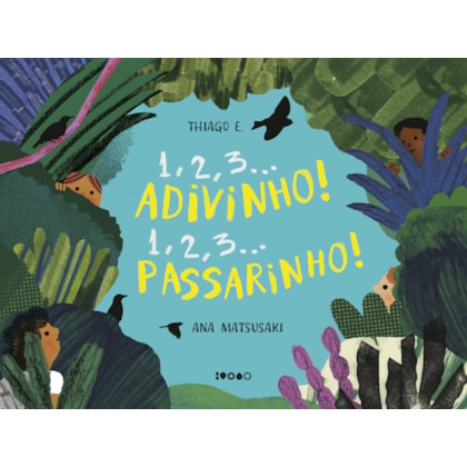 1, 2, 3... ADIVINHO! 1, 2, 3... PASSARINHO!