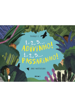 1, 2, 3... ADIVINHO! 1, 2, 3... PASSARINHO!