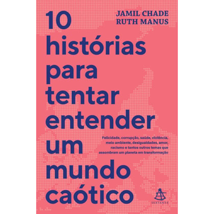 10 HISTÓRIAS PARA TENTAR ENTENDER UM MUNDO CAÓTICO