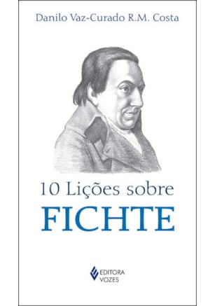 10 LIÇÕES SOBRE FICHTE