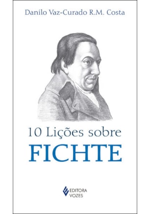 10 LIÇÕES SOBRE FICHTE