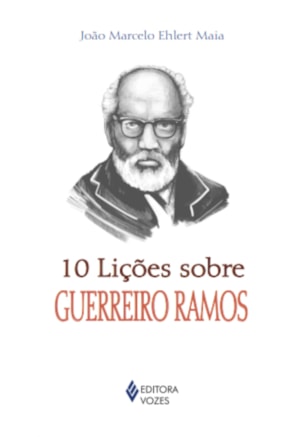 10 LIÇÕES SOBRE GUERREIRO RAMOS