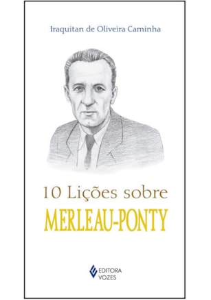 10 LIÇÕES SOBRE MERLEAU-PONTY