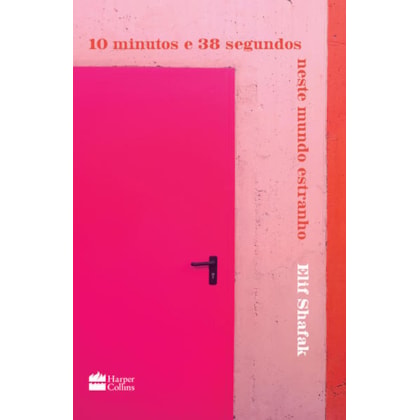 10 MINUTOS E 38 SEGUNDOS NESTE MUNDO ESTRANHO