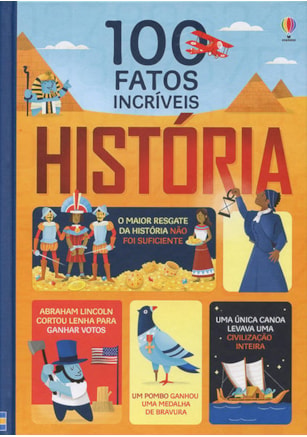 100 fatos incríveis : História