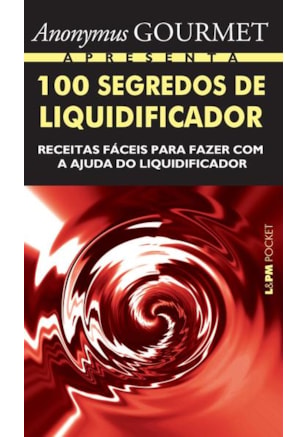 100 SEGREDOS DE LIQUIDIFICADOR