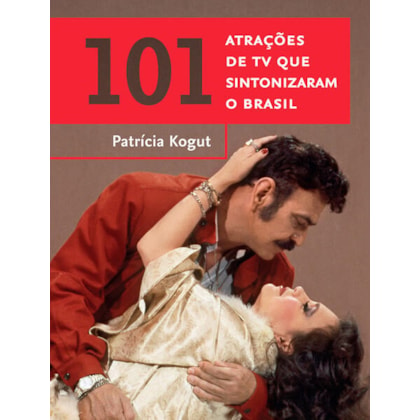 101 ATRAÇÕES DE TV QUE SINTONIZARAM O BRASIL