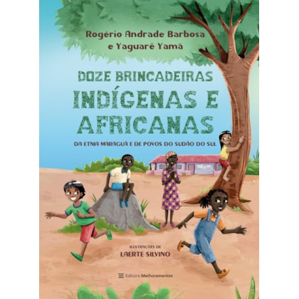 12 BRINCADEIRAS INDÍGENAS E AFRICANAS