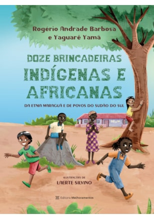 12 BRINCADEIRAS INDÍGENAS E AFRICANAS