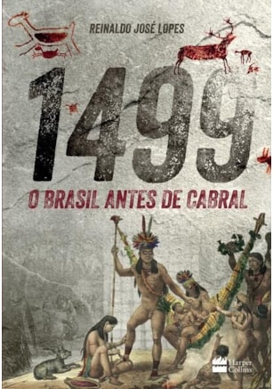 1499: O BRASIL ANTES DE CABRAL