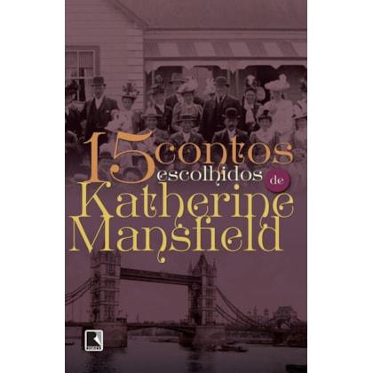 15 CONTOS ESCOLHIDOS POR KATHERINE MANSFIELD