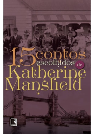 15 CONTOS ESCOLHIDOS POR KATHERINE MANSFIELD