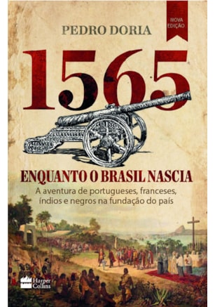 1565 : ENQUANTO O BRASIL NASCIA