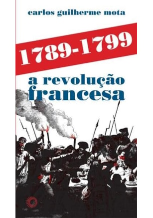 1789-1799 A REVOLUÇÃO FRANCESA