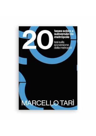 20 TESES SOBRE A SUBVERSÃO NA METRÓPOLE