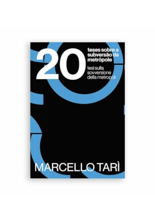 20 TESES SOBRE A SUBVERSÃO NA METRÓPOLE