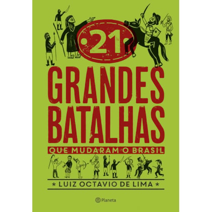 21 GRANDES BATALHAS QUE MUDARAM O BRASIL