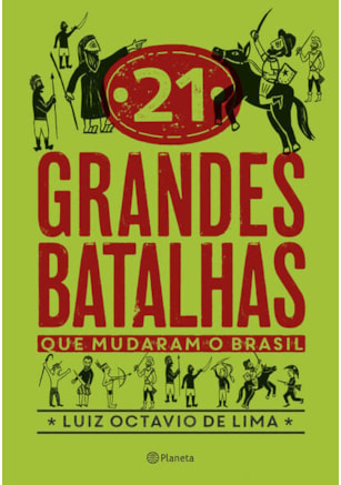 21 GRANDES BATALHAS QUE MUDARAM O BRASIL