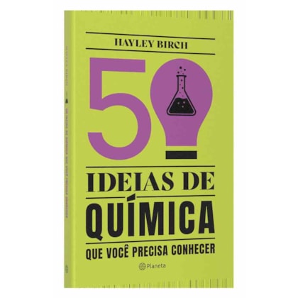 50 IDEIAS DE QUÍMICA QUE VOCÊ PRECISA CONHECER