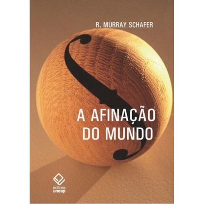 A AFINAÇÃO DO MUNDO - 2ª EDIÇÃO