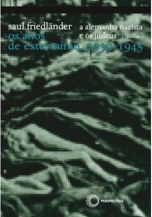 A ALEMANHA NAZISTA E OS JUDEUS: VOL 2