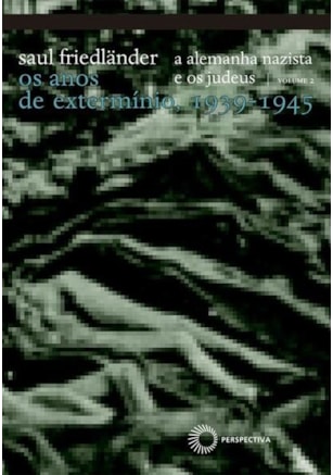 A ALEMANHA NAZISTA E OS JUDEUS: VOL 2