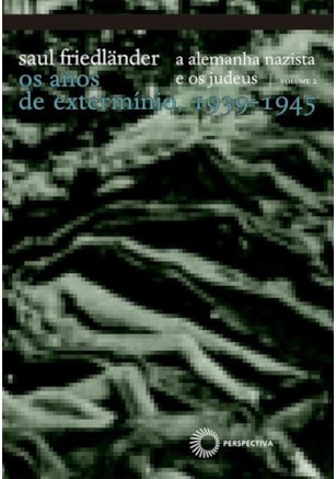 A ALEMANHA NAZISTA E OS JUDEUS: VOL 2