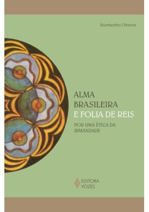 A ALMA BRASILEIRA E FOLIA DE REIS