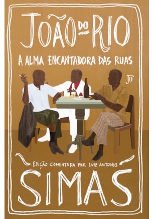 A ALMA ENCANTADORA DAS RUAS