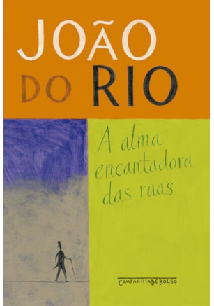 A ALMA ENCANTADORA DAS RUAS