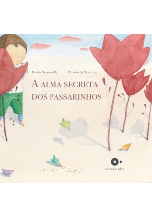 A alma secreta dos passarinhos