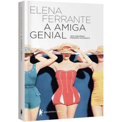 A amiga genial (Eleito o melhor livro do século XXI pelo NYT)