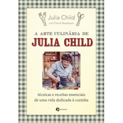 A Arte Culinária de Julia Child