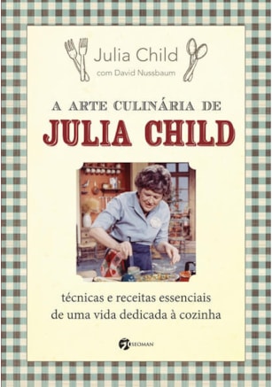 A Arte Culinária de Julia Child