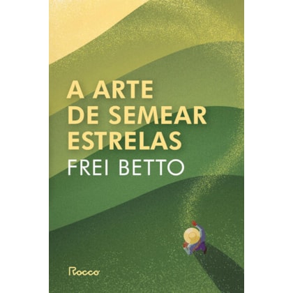 A ARTE DE SEMEAR ESTRELAS