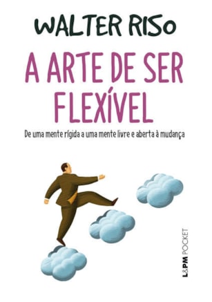 A arte de ser flexível