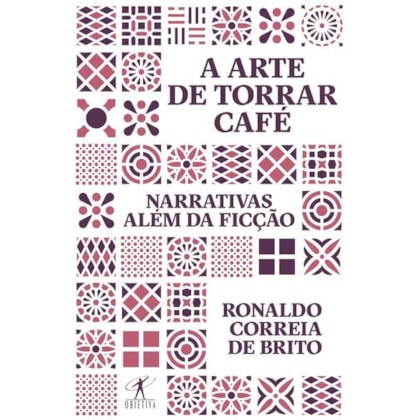 A ARTE DE TORRAR CAFÉ