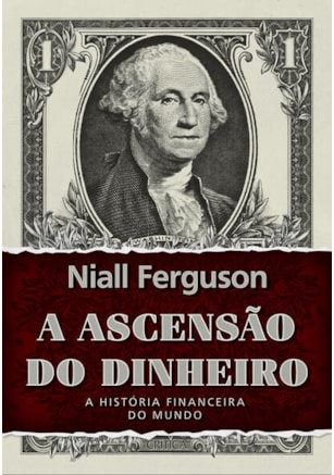 A ASCENSÃO DO DINHEIRO