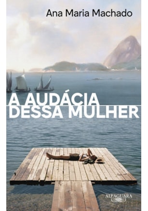 A AUDÁCIA DESSA MULHER (NOVA EDIÇÃO)