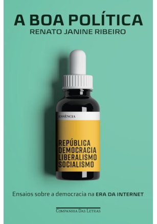 A BOA POLÍTICA - ENSAIOS SOBRE A DEMOCRACIA NA ERA DA INTERNET