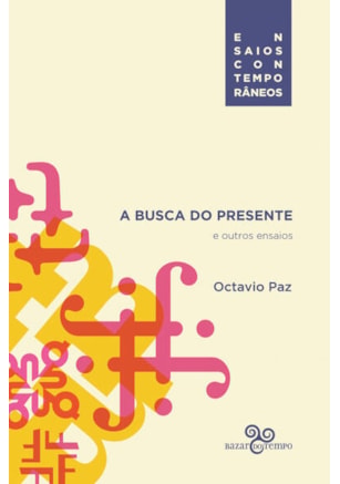 A BUSCA DO PRESENTE E OUTROS ENSAIOS