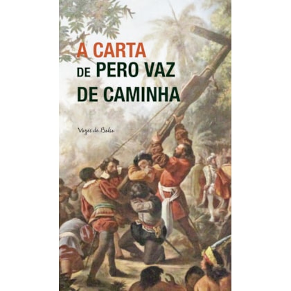 A CARTA DE PERO VAZ DE CAMINHA