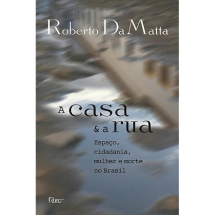 A CASA E A RUA