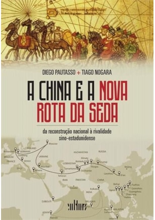 A CHINA E A NOVA ROTA DA SEDA: DA RECONSTRUÇAO NACIONAL A RIVALIDADE SINO-ESTADUNIDENSE