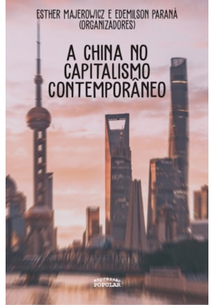 A CHINA NO CAPITALISMO CONTEMPORÂNEO