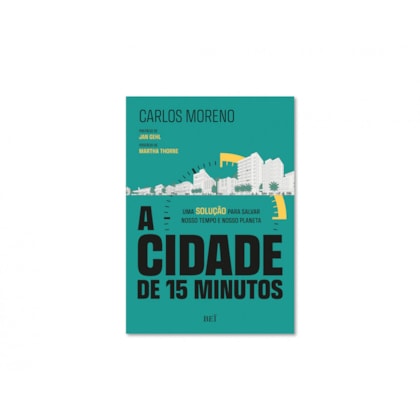 A CIDADE DE 15 MINUTOS