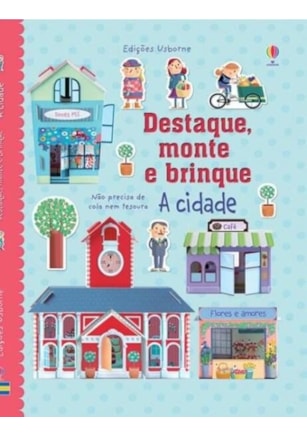 A CIDADE : DESTAQUE, MONTE E BRINQUE