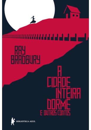 A CIDADE INTEIRA DORME E OUTROS CONTOS