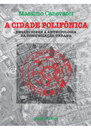 A CIDADE POLIFÔNICA : ENSAIO SOBRE A ANTROPOLOGIA