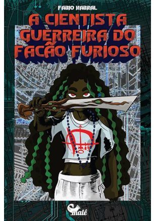 A CIENTISTA GUERREIRA DO FACÃO FURIOSO